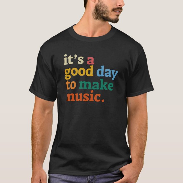 T-shirt c'est une bonne journée pour faire de la musique (Devant)