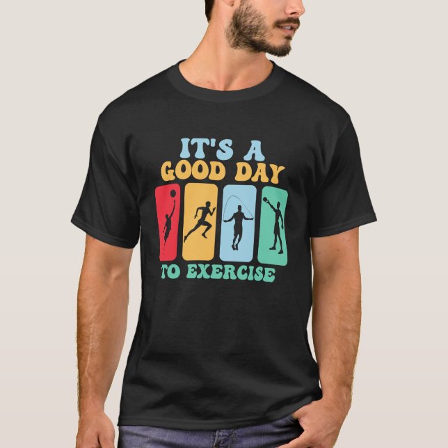 T-shirt C'est une bonne journée pour faire de l'exercice e (Devant)