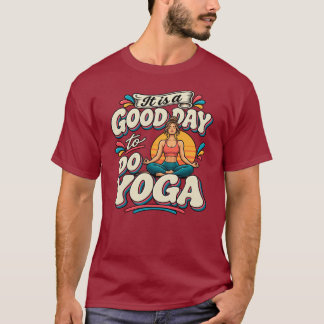 T-shirt C'est une bonne journée pour faire du yoga