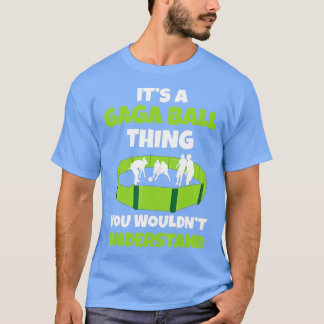 T-shirt C'est une boule de Gaga que tu ne comprendrais pas