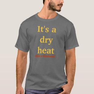 T-shirt C'est une chaleur sèche