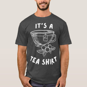 T-shirt C'est une Chemise à Thé Drôle cadeau pour les amat