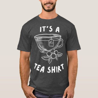 T-shirt C'est une Chemise à Thé Drôle cadeau pour les amat