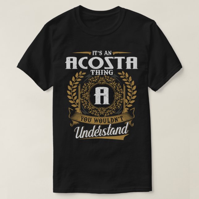 T-shirt C'est une chose Acosta que vous ne comprendriez pa (Design devant)