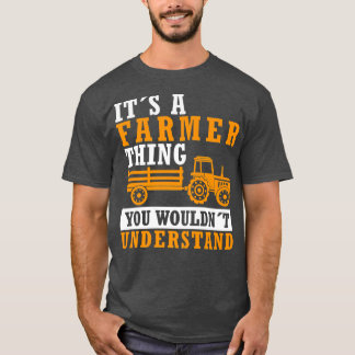 T-shirt C'Est Une Chose D'Agriculteur Drôle Agriculteur Di