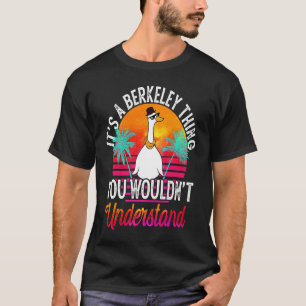 T-shirt C'est une chose de Berkeley que vous ne comprendri