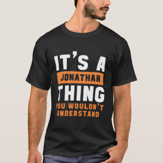 T-shirt C'Est Une Chose De Jonathan Que Tu Ne Comprendrais