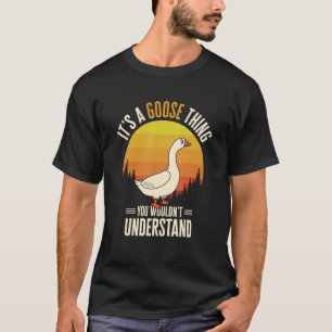 T-shirt C'est une chose de l'oie d'élevage d'oie d'élevage