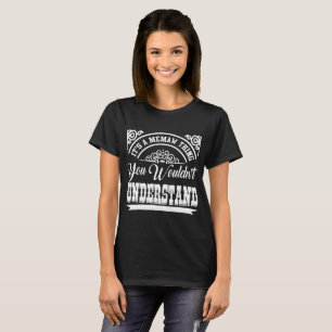 T-SHIRT C'EST UNE CHOSE DE MEMAW QUE VOUS NE COMPRENDRIEZ