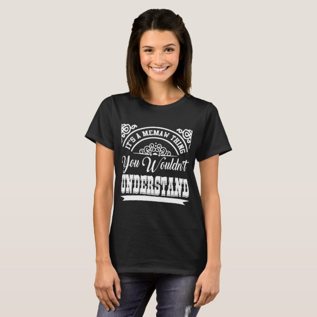 T-SHIRT C'EST UNE CHOSE DE MEMAW QUE VOUS NE COMPRENDRIEZ  (Devant entier)