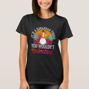 T-shirt C'est une chose de Savannah que vous ne comprendri