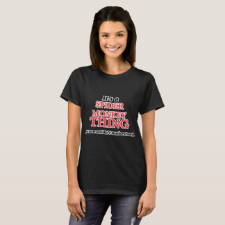T-shirt C'est une chose de singe d'araignée, vous pas