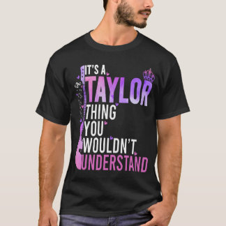 T-shirt C'Est Une Chose De Taylor Que Vous Ne Comprendriez