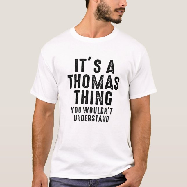 T-shirt C'est une chose de Thomas que tu ne comprendrais p (Devant)