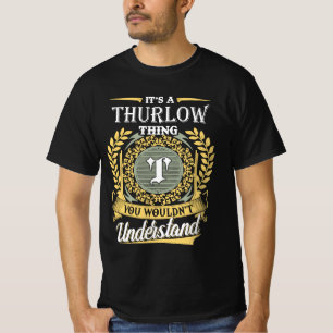 T-shirt C'est une chose de Thurlow que vous ne pourriez pa