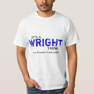 T-shirt C'est une chose de WRIGHT… que vous ne