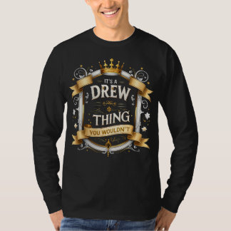 T-shirt C'est une chose Drew que vous ne comprendriez pas