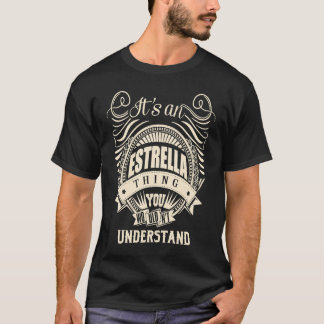 T-shirt C'est une chose ESTRELLA que vous ne comprendriez 