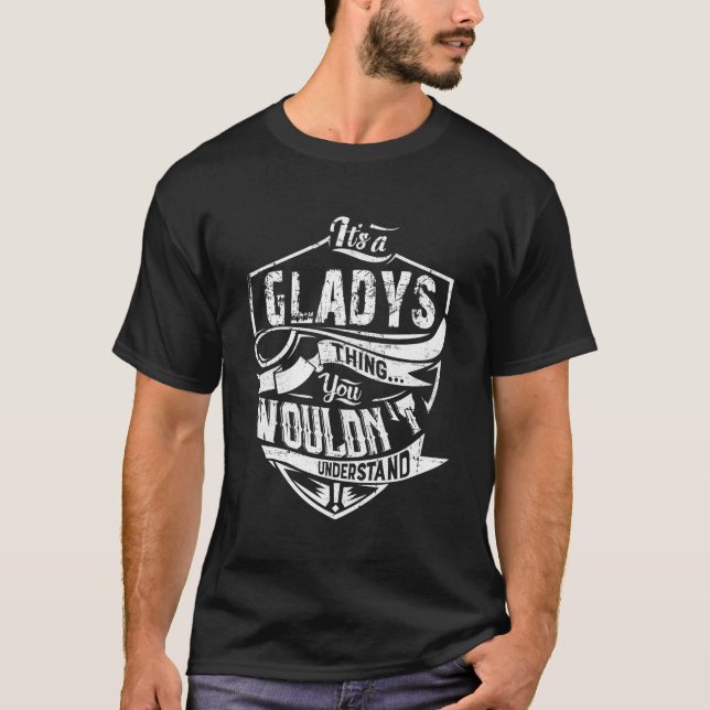 T-shirt C'Est Une Chose Gladys Que Vous Ne Comprendriez Pa (Devant)