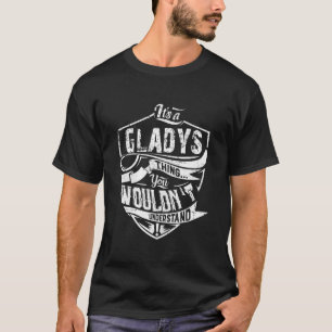T-shirt C'Est Une Chose Gladys Que Vous Ne Comprendriez Pa