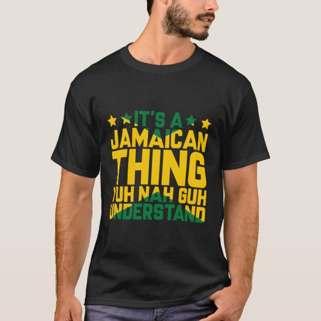 T-shirt C'Est Une Chose Jamaïcaine Que Tu Comprends Nah Gu (Devant)