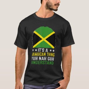 T-shirt C'est une chose jamaïcaine que vous comprenez Nah 