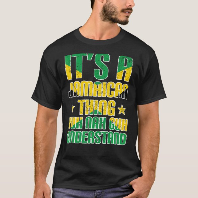 T-shirt C'est une chose jamaïcaine que Yuh Nah Guh compren (Devant)