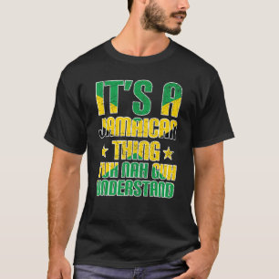 T-shirt C'est une chose jamaïcaine que Yuh Nah Guh compren