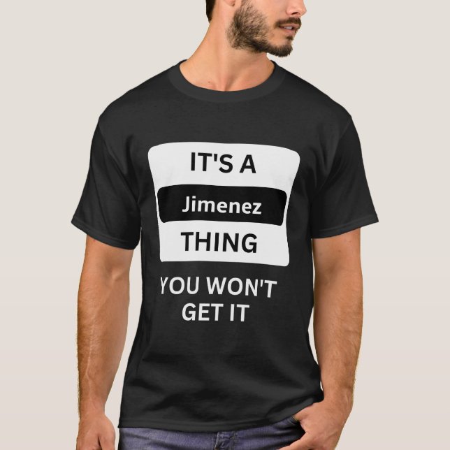 T-shirt C'Est Une Chose Jimenez Que Vous Ne Comprendrez Pa (Devant)