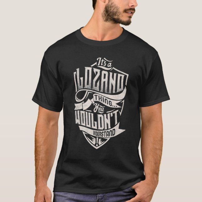 T-shirt C'est une chose LOZANO que tu ne comprendrais pas  (Devant)