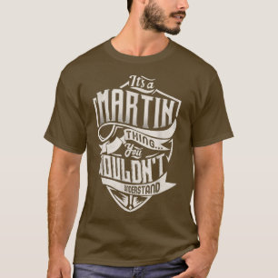 T-shirt C'est une chose MARTIN que tu ne comprendrais pas