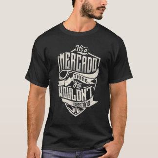 T-shirt C'est une chose MERCADO que vous ne comprendriez p