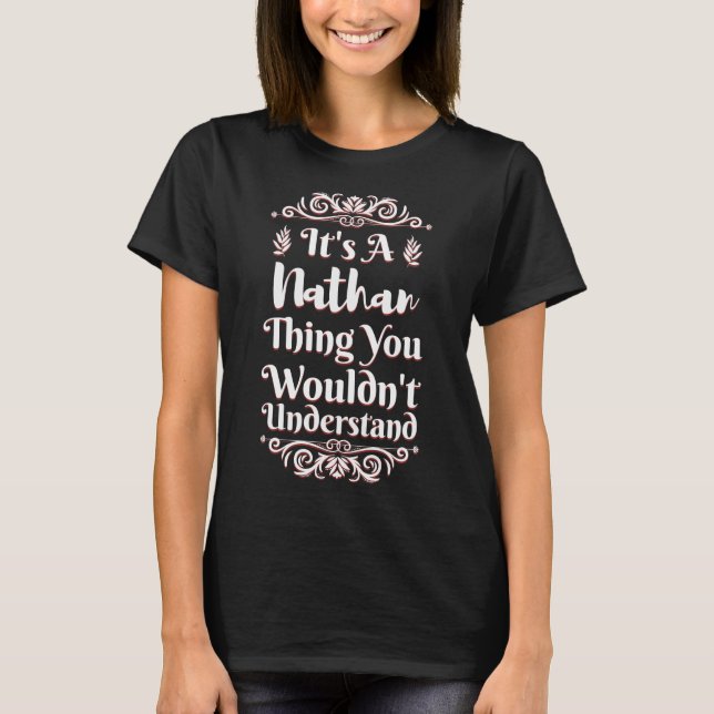 T-shirt C'est une chose Nathan que vous ne comprendriez pa (Devant)