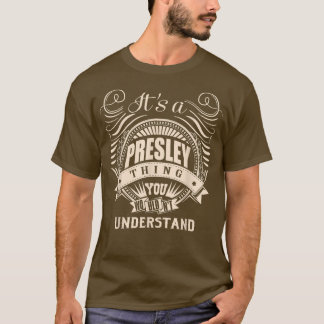 T-shirt C'est une chose PRESLEY que vous ne comprendriez p