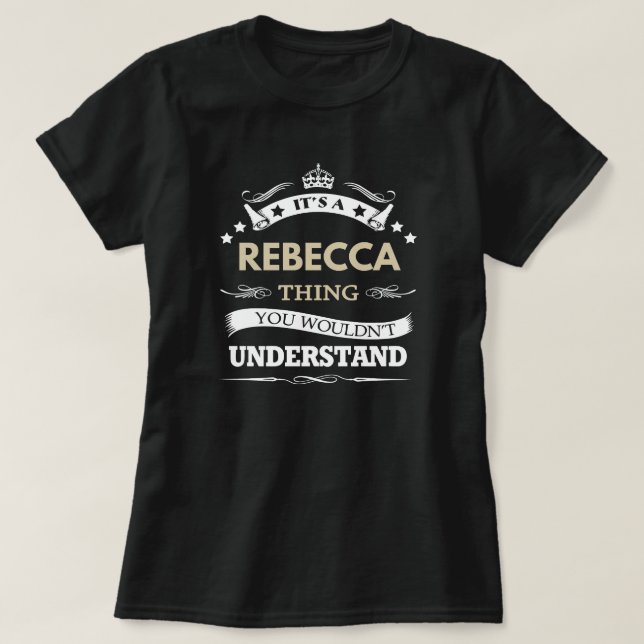 T-shirt C'est une chose que Rebecca vous ne comprendriez p (Design devant)