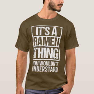 T-shirt C'est une chose Ramen que vous ne comprendriez pas