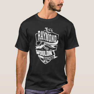 T-shirt C'est une chose Raymond