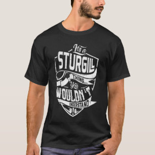 T-shirt C'est une chose STURGILL, vous ne comprendriez pas