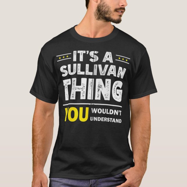 T-shirt C'est une chose Sullivan que tu ne comprendrais pa (Devant)