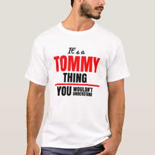 T-shirt C'est une chose Tommy que tu ne comprendrais pas