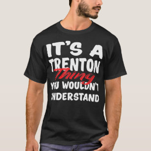 T-shirt C'est une chose Trenton que vous ne comprendriez p