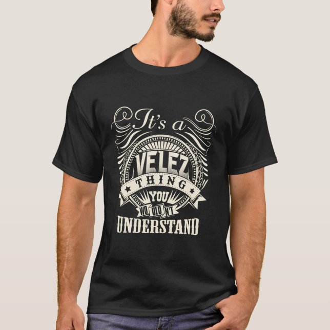 T-shirt C'Est Une Chose Velez Que Vous Ne Comprendriez Pas (Devant)