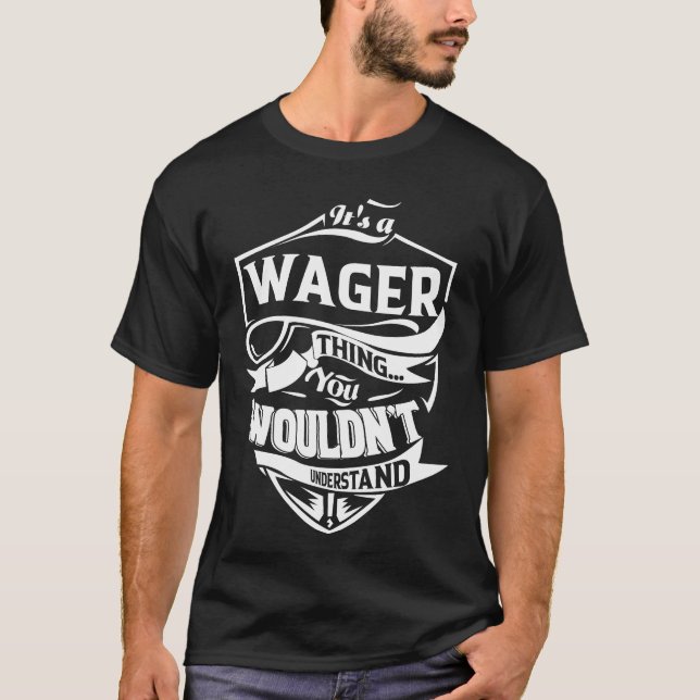 T-shirt C'est une chose WAGER que vous ne comprendriez pas (Devant)