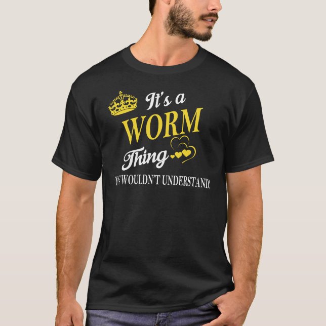 T-shirt C'est une chose WORM que vous ne comprendriez pas (Devant)