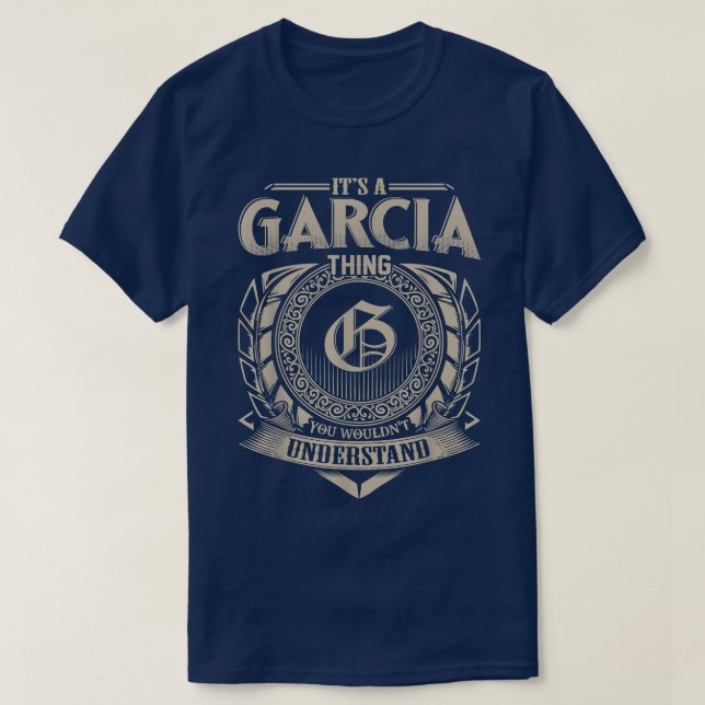 T-shirt C'Est Une GARCIA Que Vous Ne Comprendriez Pas Nom  (Design devant)