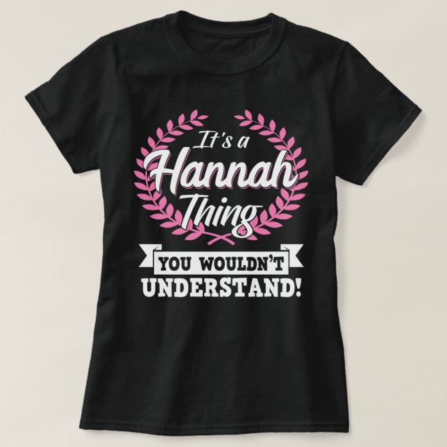 T-shirt C'est une Hannah que vous ne comprendriez pas Nom  (Design devant)