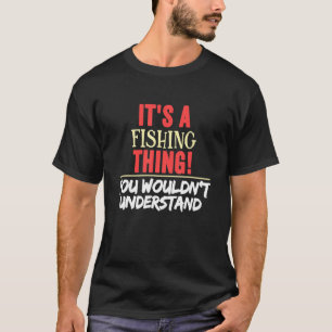 T-shirt C'est une histoire de pêche que vous ne comprendri