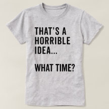 C'est une idée horrible et amusante