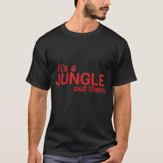 T-shirt c'est une jungle là-bas