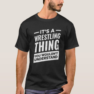 T-shirt C'est une lutte de luttes lutteurs Sport Wrestler